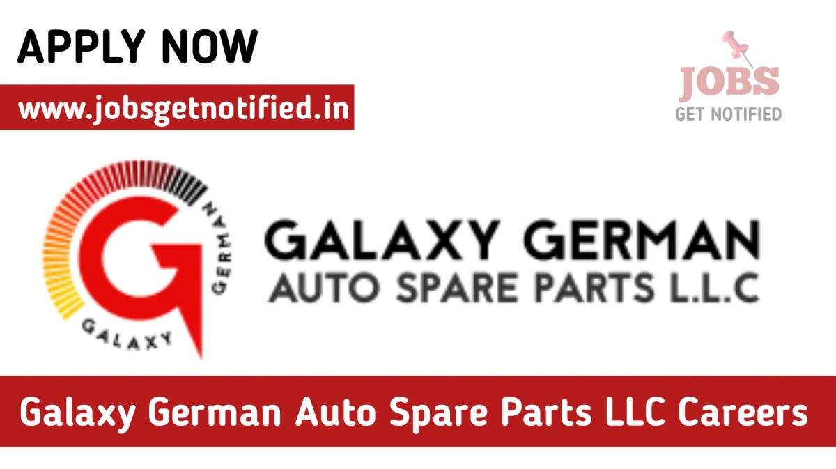 Galaxy German Auto Spare Parts LLC Careers
