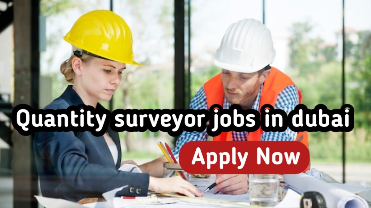 Quantity Surveyor Jobs in the Dubai