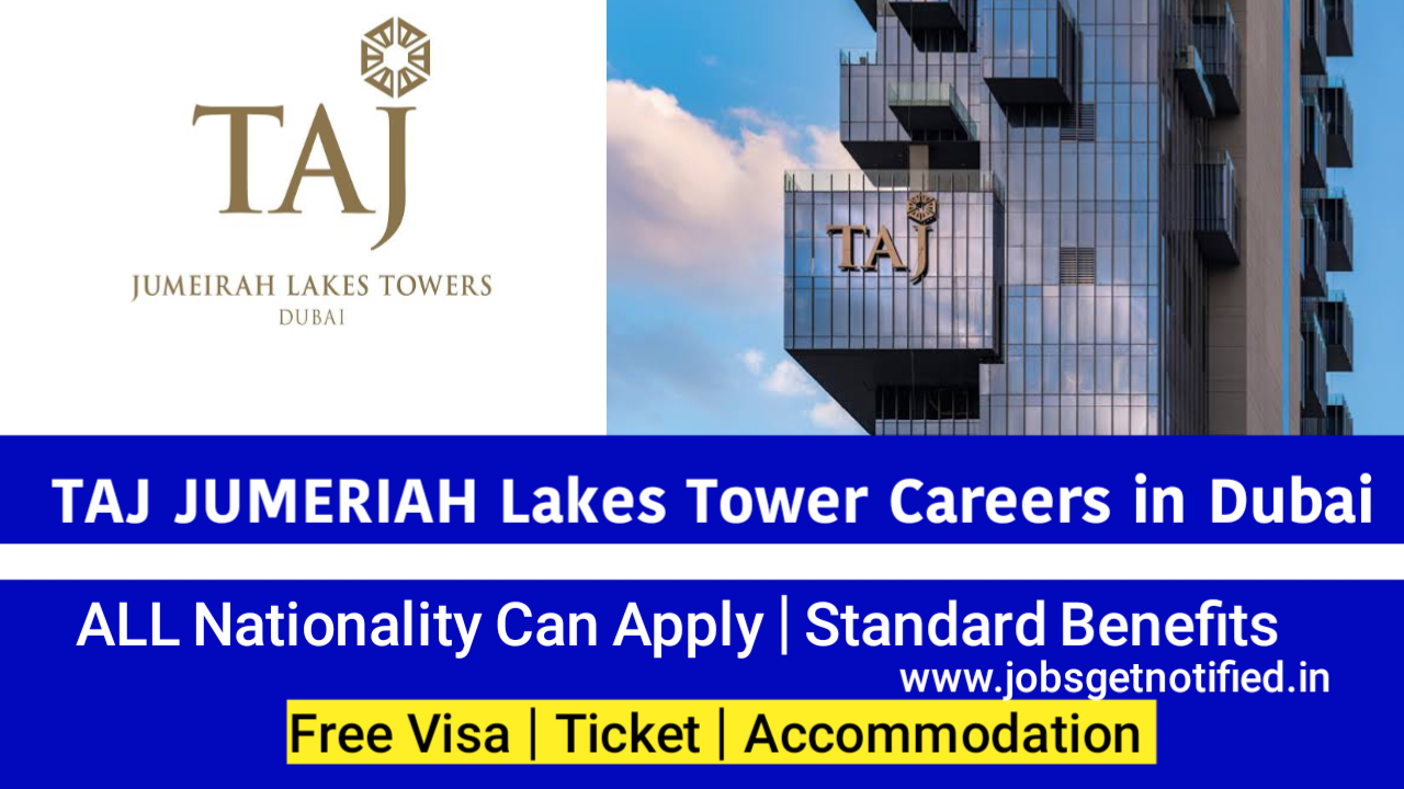 Urgent Opportunity: Taj Jumeirah Lakes Towers Careers 2023!