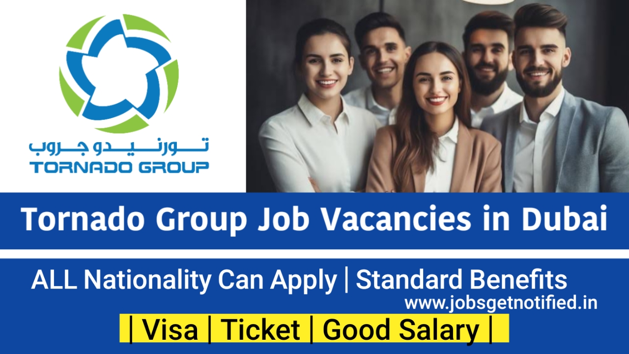 Tornado Group Job Vacancies in Dubai Exciting Job Openings