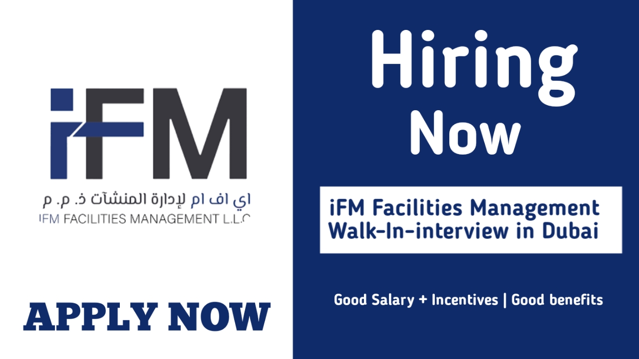 iFM Facilities Management Walk-in-Interview in Dubai