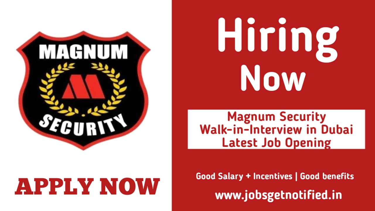 Magnum Security Walk-in-Interview in Dubai