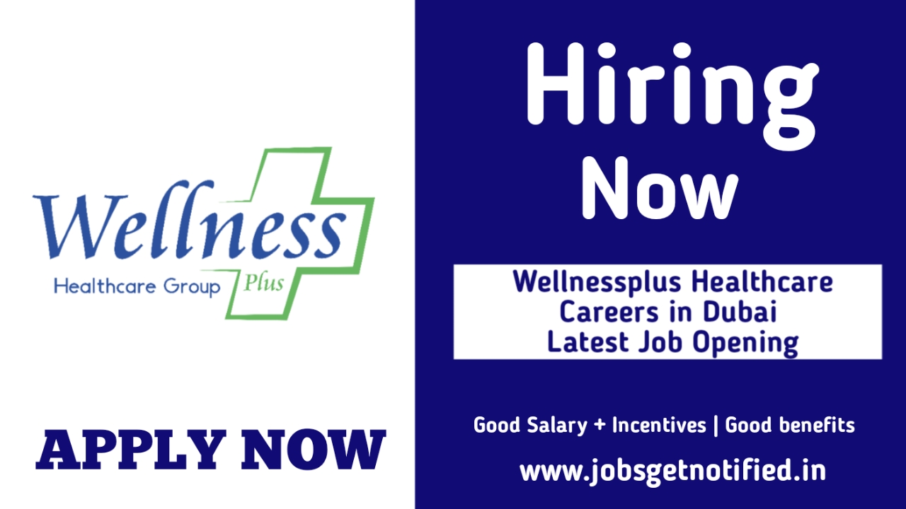 Wellnessplus Healthcare Careers in Dubai