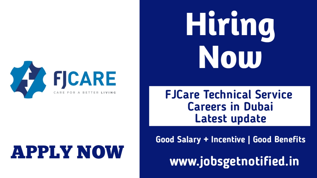 FJCare Technical Service Careers in Dubai